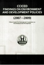 CCICED FINDINGS ON ENVIRONMENT AND DEVELOPMENT POLICIES (2007-2009) CHINA COUNCIL FOR INTERNATIONAL