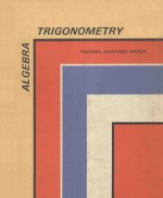 TEACHER'S ANNOTATED EDITION OF ALGEBRA AND TRIGONOMETRY