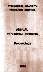 STRUCTURAL STABILITY RESEARCH COUNCIL 1990 ANNUAL TECHNICAL SESSION PROCEEDINGS