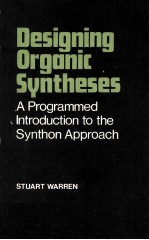 DESIGNING ORGANIC SYNTHESES A PROGRAMMED INTRODUCTION TO THE SYNTHON APPROACH