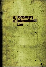 A DICTIONARY OF INTERNATIONAL LAW