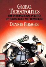 GLOBAL TECHNOPOLITICS:THE INTERNATIONAL POLITICS OF TECHNOLOGY & RESOURCES