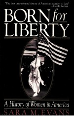 BORN FOR LIBERTY:A HISTORY OF WOMEN IN AMERICA