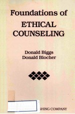 FOUNDATIONS OF ETHICAL COUNSELING