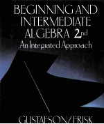 BEGINNING AND INTERMEDIATE ALGEBRA AN INTEGRATED APPROACH