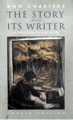 THE STORY AND ITS WRITER AN INTRODUCTION TO SHORT FICTION FOURTH EDITION