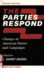 THE PARTIES RESPOND: CHANGES IN AMERICAN PARTIES AND CAMPAIGNS SECOND EDITION