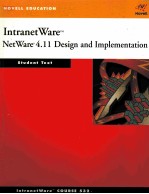 INTRANETWARE:NETWARE 4.11 DESIGN AND IMPLEMENTATION STUDENT MANUAL COURSE 532