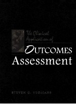 THE CLINICAL APPLICATION OF OUTCOMES ASSESSMENTS