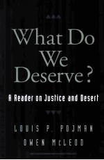 WHAT DO WE DESERVE? A READER ON JUSTICE AND DESERT