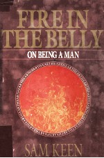 FIRE IN THE BELLY:ON BEING A MAN