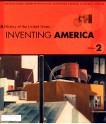 INVENTING AMERICA A HISTORY OF THE UNITED STATES VOLUME 2:FROM 1865