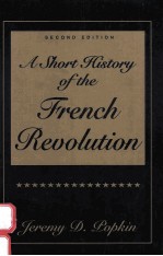 A SHORT HISTORY OF THE FRENCH REVOLUTION