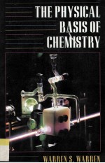 THE PHYSICAL BASIS OF CHEMISTRY