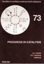 STUDIES IN SURFACE SCIENCE AND CATALYSIS VOL.73 PROGRESS IN CATALYSIS