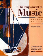 THE ENJOYMENT OF MUSIC EIGHTH EDITION