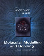 THE MOLECULAR WORLD MOLECULAR MODELLING AND BONDING