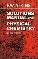 SOLUTIONS MANUAL FOR PHYSICAL CHEMISTRY THIRD EDITION