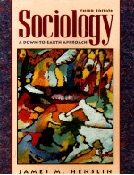 SOCIOLOGY:A DOWN-TO-EARTH APPROACH THIRD EDITION