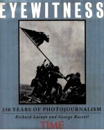 EYEWITNESS 150 YEARS OF PHOTOJOURNALISM