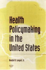 HEALTH POLICYMAKING IN THE UNITED STATES