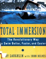 TOTAL IMMERSION THE REVOLUTIONAY WAY TO SWIM BETTER