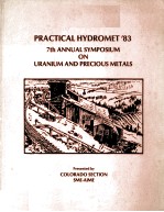 PRACTICAL HYDROMET'83 7TH ANNUAL SYMPOSIUM ON URANIUM AND PRECIOUS METALS