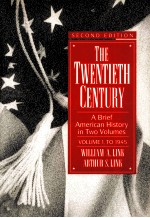 THE TWENTIETH CENTURY:A BRIEF AMERICAN HISTORY IN TWO VOLUMES SECOND EDITION VOLUME 1/TO 1945