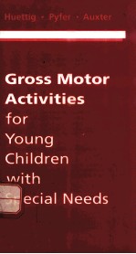 GROSS MOTOR ACTIVITIES:FOR YOUNG CHILDREN WITH SPECIAL NEEDS