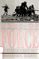 USES OF FORCE AND WILSONIAN FOREIGN POLICY