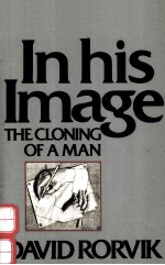 IN HIS IMAGE:THE CLONING OF A MAN