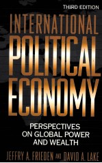 INTERNATIONAL POLITICAL ECONOMY:PERSPECTIVES ON GLOBAL POWER AND WEALTH THIRD EDITION