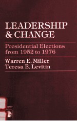 LEADERSHIP & CHANGE:PRESIDENTIAL ELECTIONS FROM 1952 TO 1976