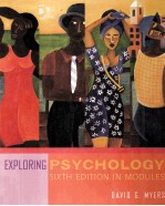 EXPLORING PSYCHOLOGY SIXTH EDITION IN MODULES