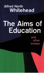 THE AIMS OF EDUCATION AND OTHER ESSAYS