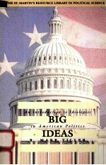 BIG IDEAS:AN INTRODUCTION TO IDEOLOGIES IN AMERICAN POLITICS