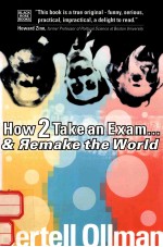 HOW TO TAKE AN EXAM...AND REMAKE THE WORLD