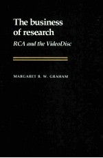 THE BUSINESS OF RESEARCH RCA AND THE VIDEODISC