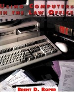 USING COMPUTERS IN THE LAW OFFICE SECOND EDITION