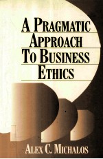 A PRAGMATIC APPROACH TO BUSINESS ETHICS