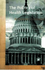 THE POLITICS OF HEALTH LEGISLATION:AN ECONOMIC PERSPECTIVE SECOND EDITION