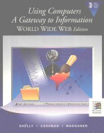 USING COMPUTERS A GATEWAY TO INFORMATION WORLD WIDE WEB EDITION