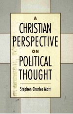 A CHRISTIAN PERSPECTIVE ON POLITICAL THOUGHT