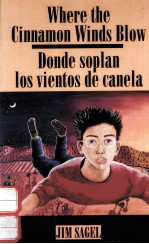 WHERE THE CINNAMON WINDS BLOW:DONDE SOPLAN LOS VIENTOS DE CANELA