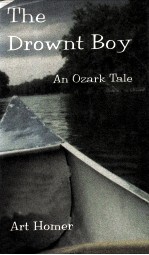 THE DROWNT BOY AN OZARK TALE