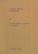 GRADUATE TEXTS IN MATHEMATICS 64:FOURIER SERIES A MODERN INTRODUCTION VOLUME 1 SECOND EDITION