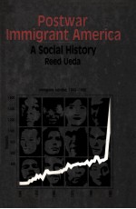 POSTWAR IMMIGRANT AMERICA A SOCIAL HISTORY