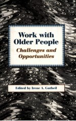 WORK WITH OLDER PEOPLE:CHALLENGES AND OPPORTUNITIES