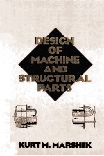 DESIGN OF MACHINE AND STRUCTURAL PARTS