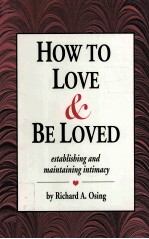 HOW TO LOVE & BE LOVED:ESTABLISBING AND MAINTAINING INTIMACY